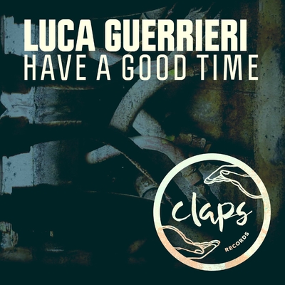 Luca Guerrieri Have A Good Time 歌词 Rapzh 中文说唱数据库