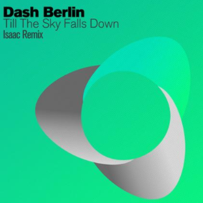 Dash Berlin Till The Sky Falls Down Isaac Remix Edit 歌词 Rapzh 中文说唱数据库