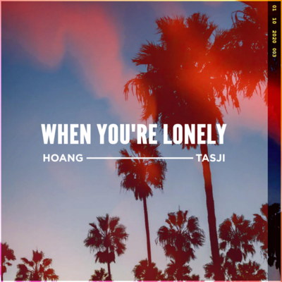 Hoang When You Re Lonely 歌词 中文歌词 Rapzh 中文说唱数据库