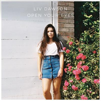 Liv Dawson Open Your Eyes 歌词 中文歌词 Rapzh 中文说唱数据库