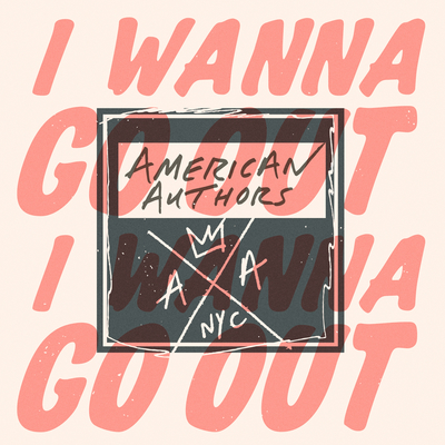 American Authors I Wanna Go Out 歌词 Rapzh 中文说唱数据库