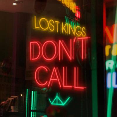 Lost Kings Don T Call 歌词 中文歌词 Rapzh 中文说唱数据库