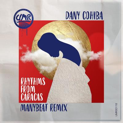 Dany Cohiba Rhythms From Caracas Manybeat Remix 歌词 Rapzh 中文说唱数据库