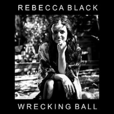 Rebecca Black Wrecking Ball 歌词 中文歌词 Rapzh 中文说唱数据库