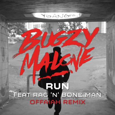 Rag N Bone Man Run Offaiah Remix 歌词 Rapzh 中文说唱数据库